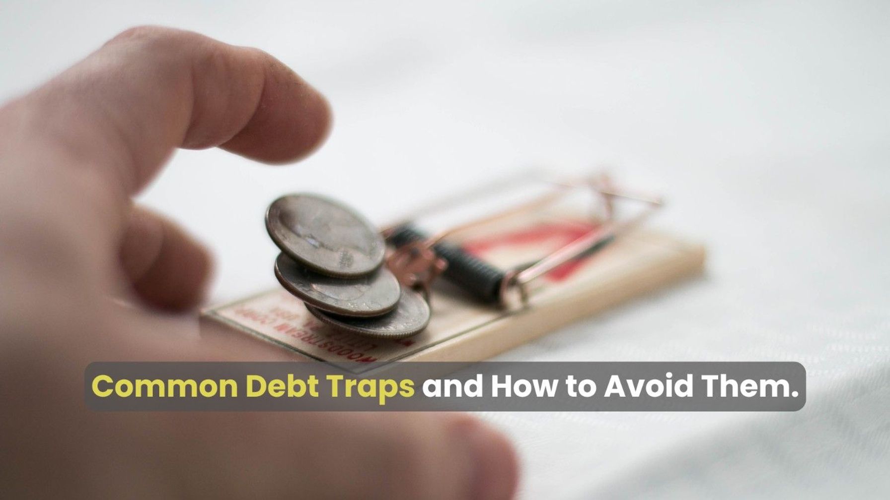 Avoiding common debt traps