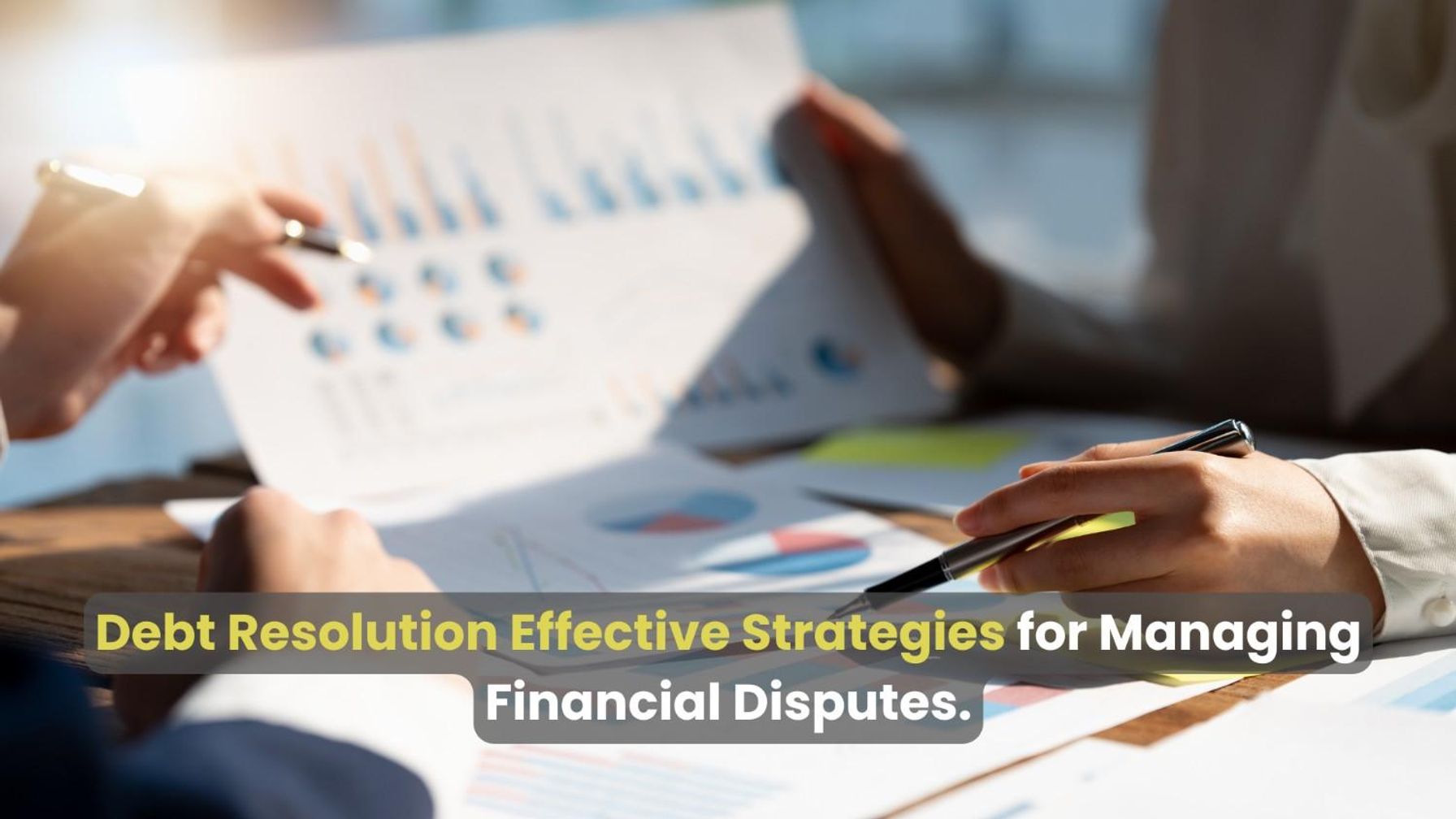 Managing financial disputes through debt resolution