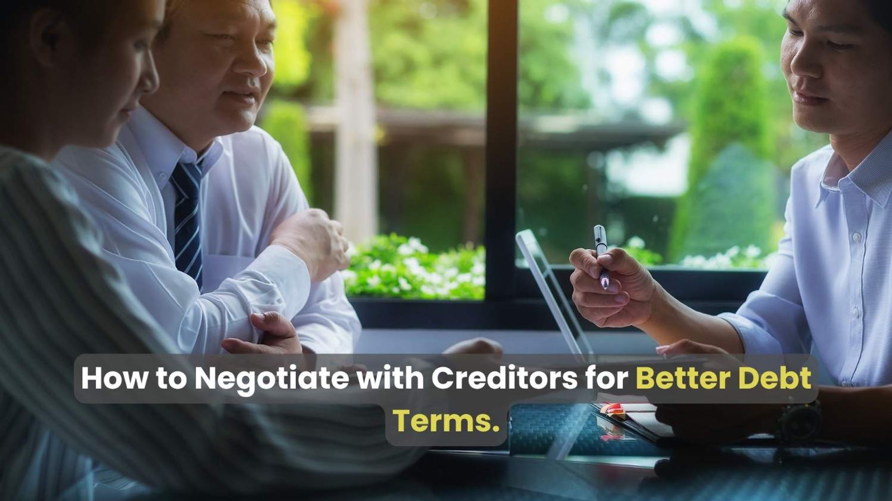 Negotiating with creditors for improved debt terms