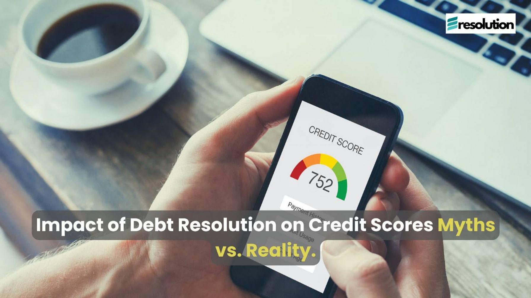 Debt resolution and its impact on credit scores