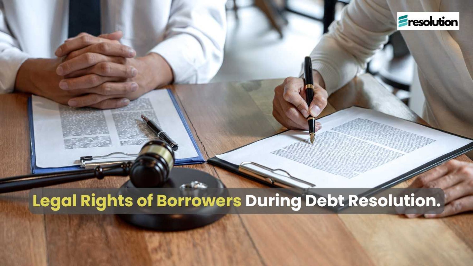 Legal rights of borrowers in debt resolution